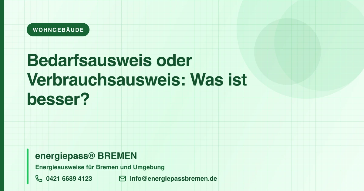 Energieausweis: Bedarfsausweis oder Verbrauchsausweis: Was ist besser?