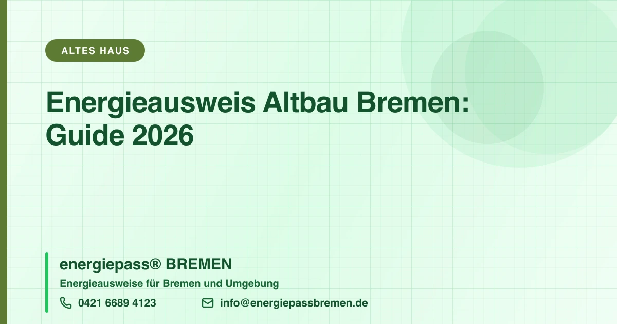 Energieausweis für Alte Häuser Bremen: Kompletter Guide 2026
