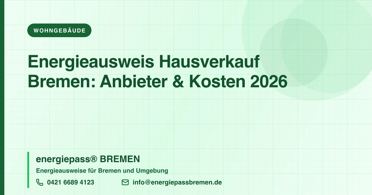 Energieausweis beim Hausverkauf in Bremen: Anbieter, Kosten und typische Fehler im Vergleich