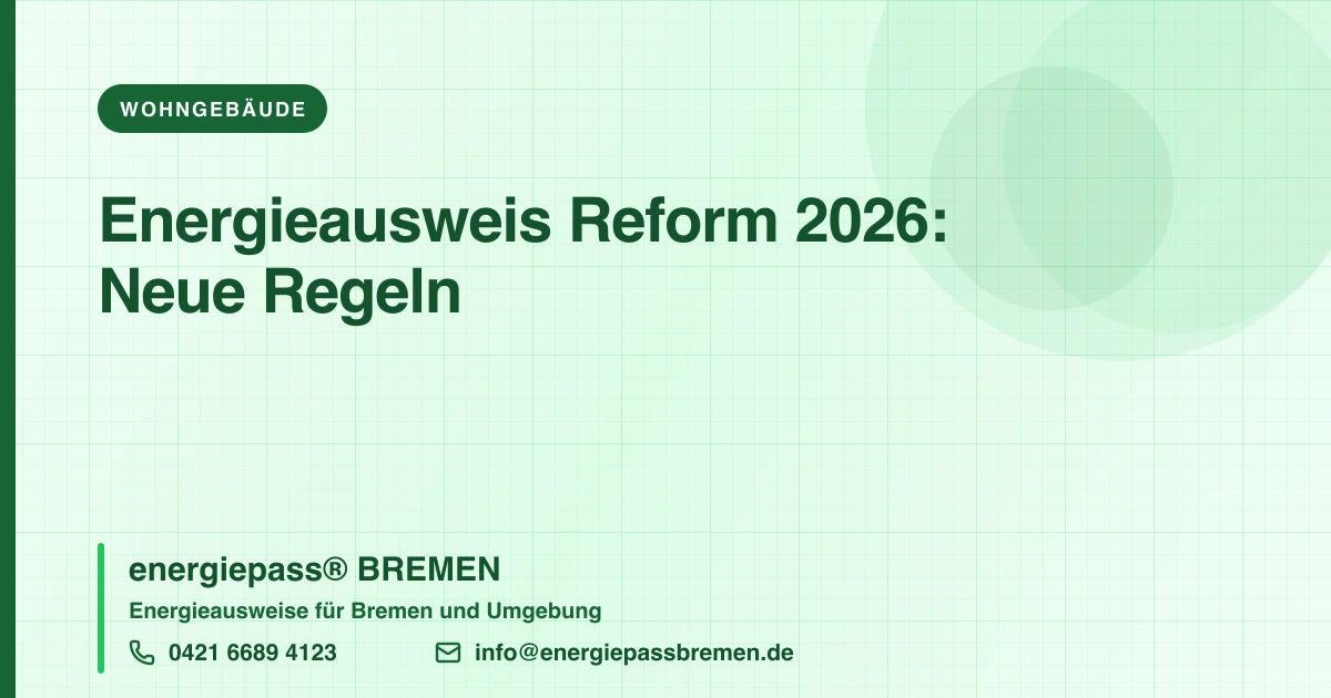 Energieausweis-Reform 2026: Was sich für Eigentümer, Verwalter und Makler wirklich ändert