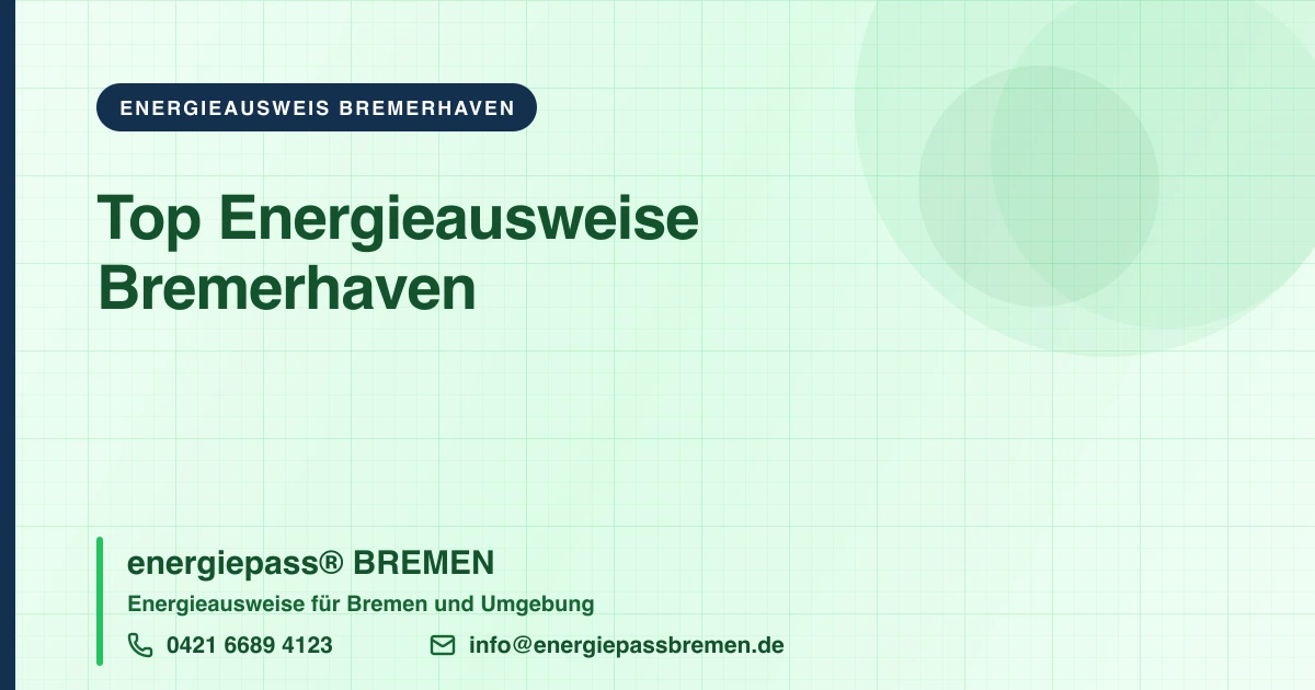 Top Energieausweise in Bremerhaven: Was einen guten Ausweis wirklich ausmacht