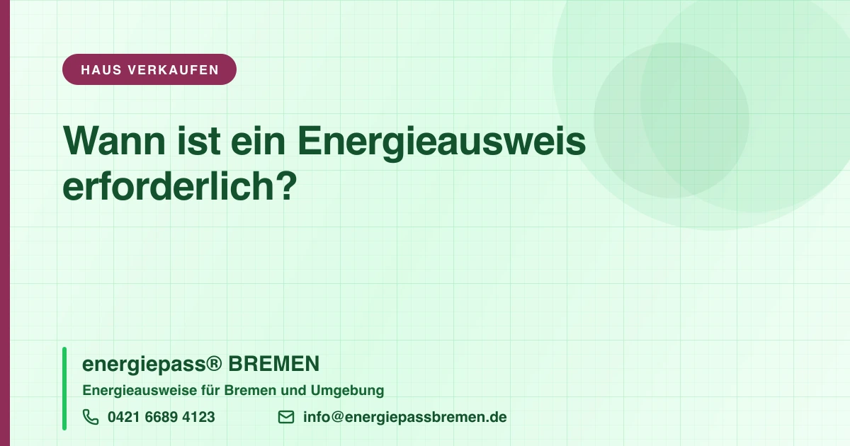 Wann ist ein Energieausweis erforderlich?