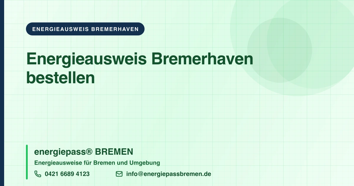 Warum Sie Ihren Energieausweis beim energiepass BREMEN für Bremerhaven bestellen sollten